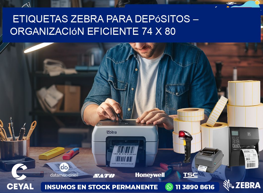 Etiquetas Zebra para Depósitos – Organización Eficiente 74 x 80