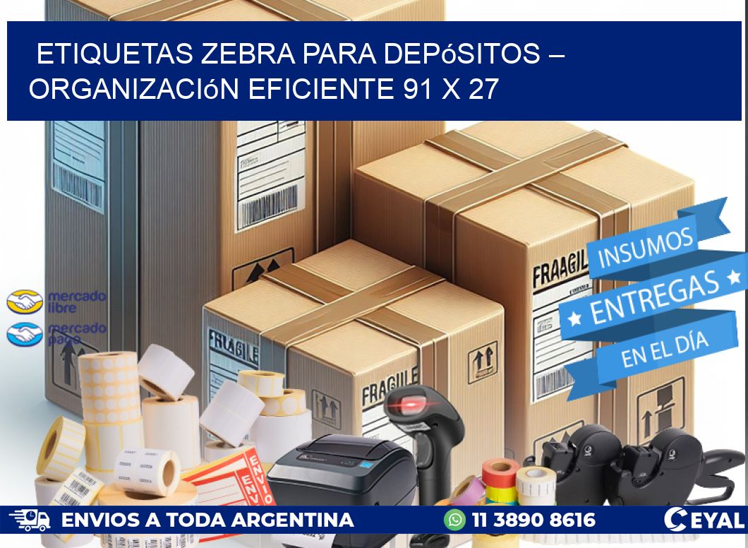 Etiquetas Zebra para Depósitos – Organización Eficiente 91 x 27