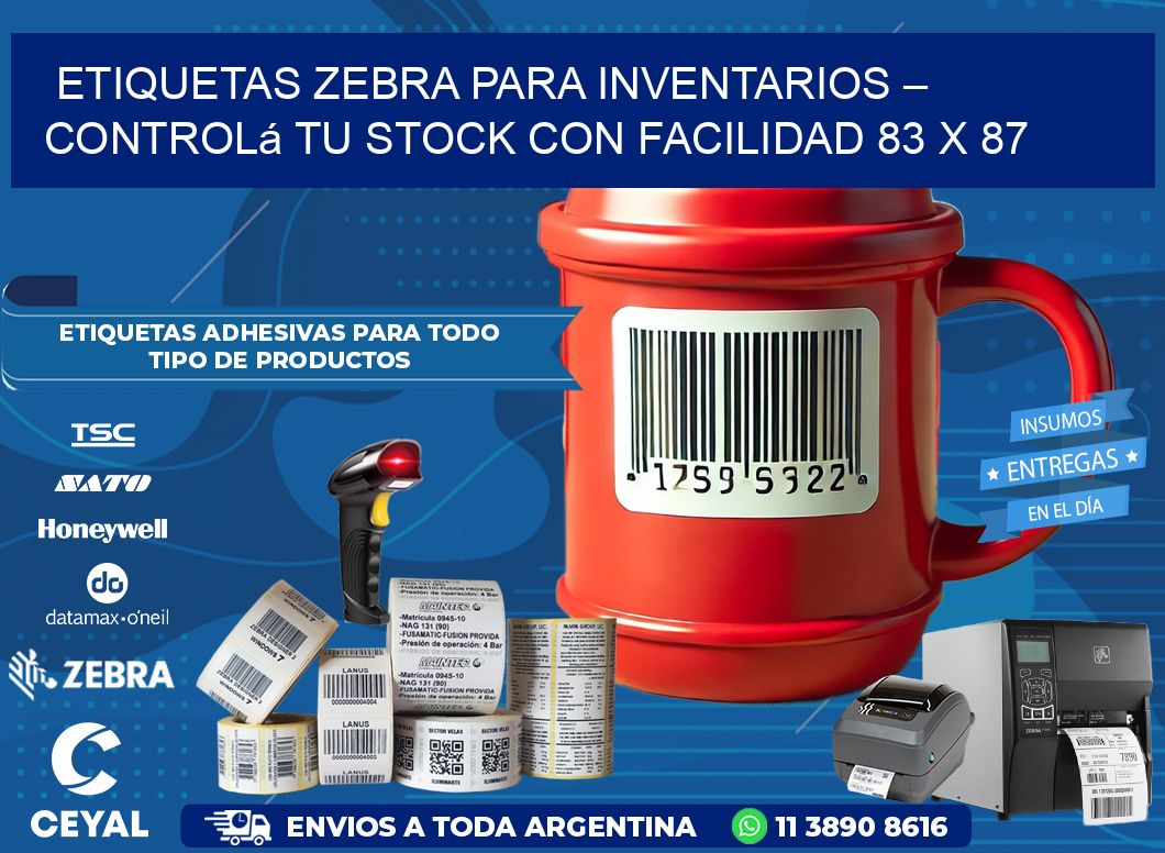 Etiquetas Zebra para Inventarios – Controlá tu Stock con Facilidad 83 x 87