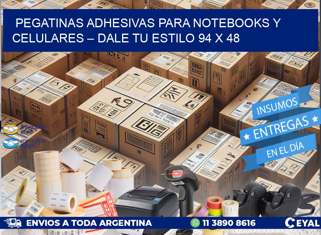 Pegatinas Adhesivas para Notebooks y Celulares – Dale Tu Estilo 94 x 48