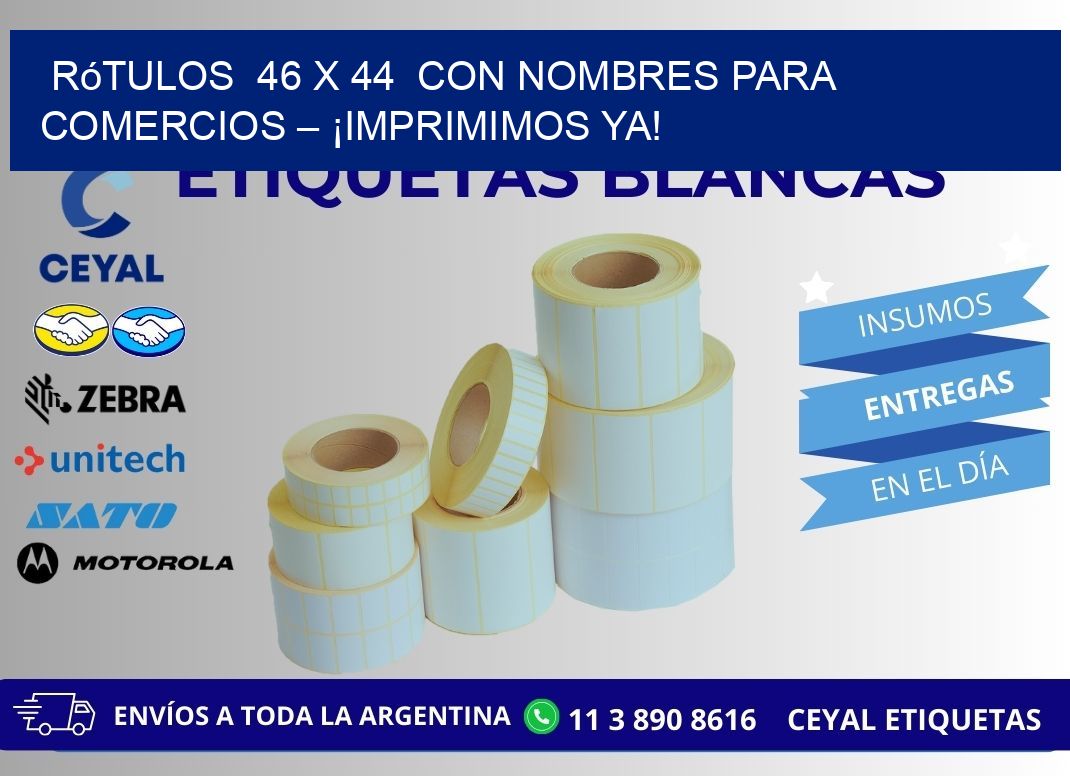 Rótulos 46 x 44 con Nombres para Comercios – ¡Imprimimos Ya!