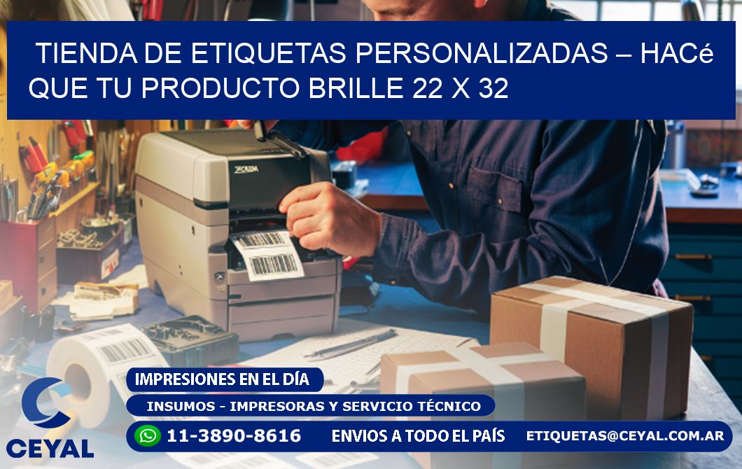 Tienda de Etiquetas Personalizadas – Hacé que Tu Producto Brille 22 x 32