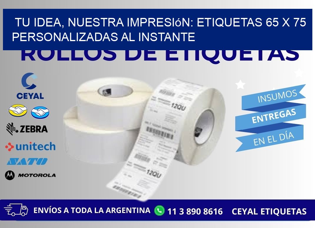 Tu Idea, Nuestra Impresión: Etiquetas 65 x 75 Personalizadas al Instante