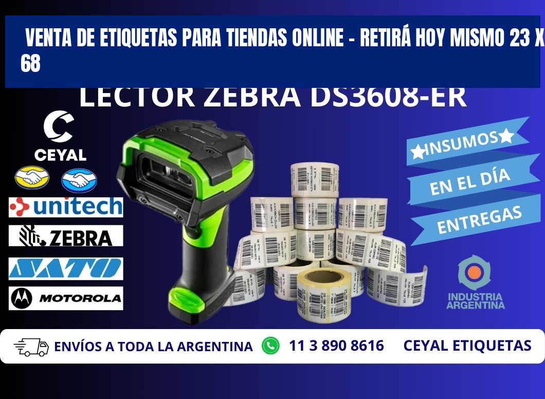 VENTA DE ETIQUETAS PARA TIENDAS ONLINE – RETIRÁ HOY MISMO 23 x 68