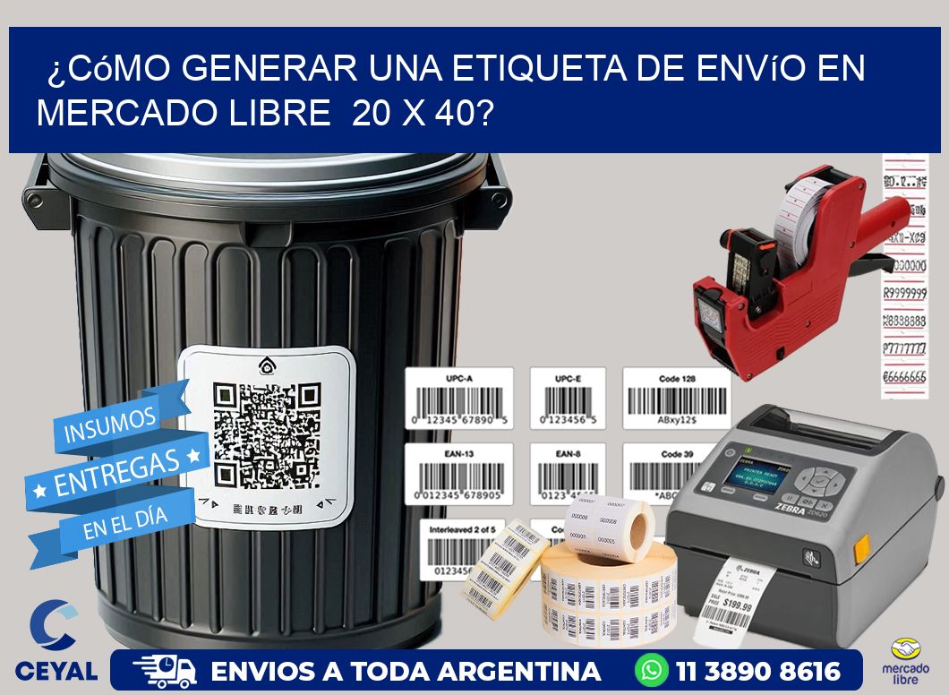 ¿Cómo generar una etiqueta de envío en Mercado Libre 20 x 40?
