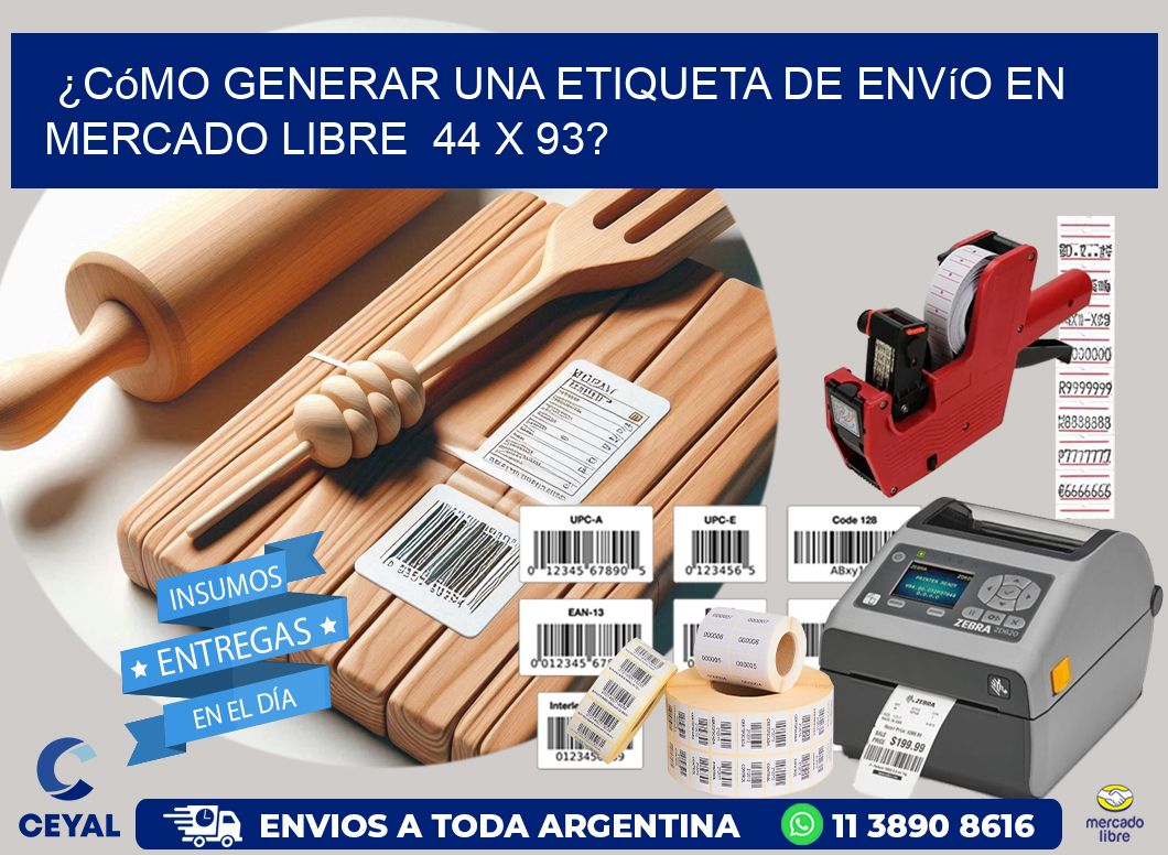 ¿Cómo generar una etiqueta de envío en Mercado Libre 44 x 93?