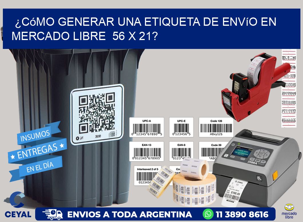 ¿Cómo generar una etiqueta de envío en Mercado Libre 56 x 21?