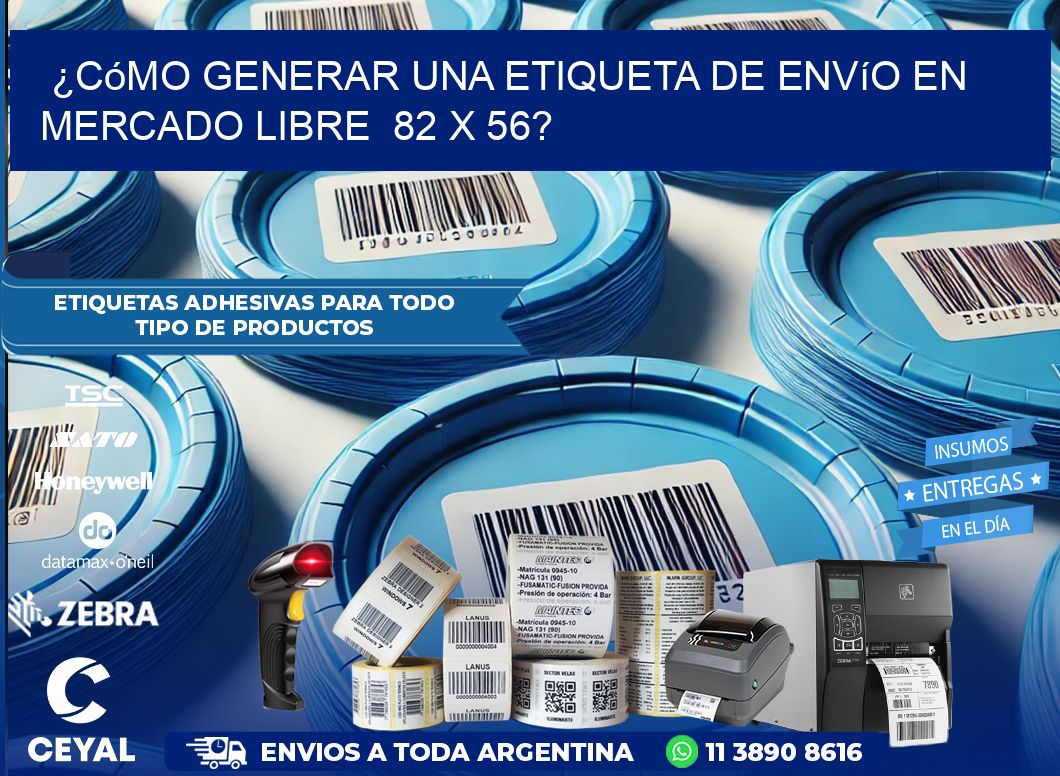 ¿Cómo generar una etiqueta de envío en Mercado Libre  82 x 56?