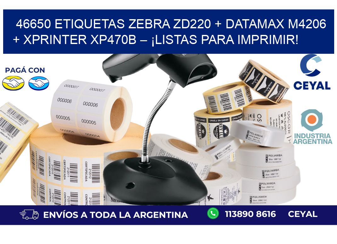 46650 ETIQUETAS Zebra ZD220 + Datamax M4206 + Xprinter XP470B – ¡Listas para imprimir!