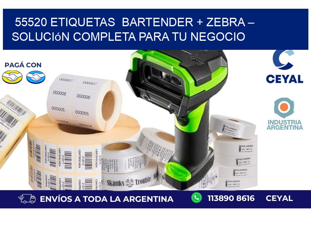 55520 etiquetas  BarTender + Zebra – Solución Completa para tu Negocio