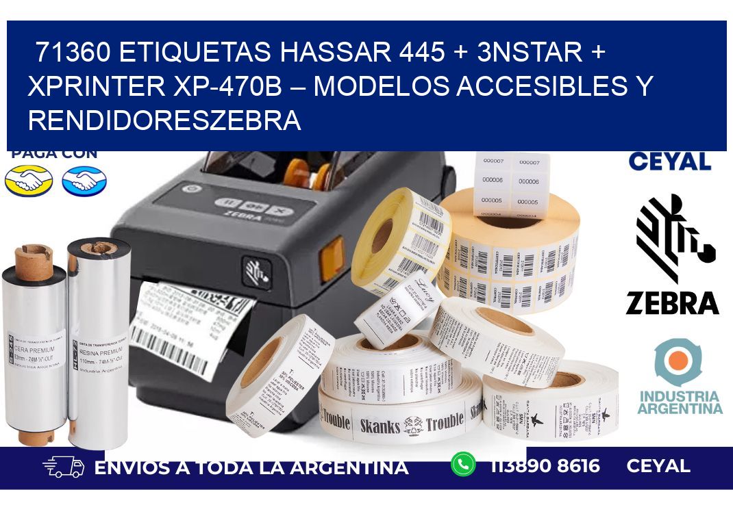 71360 ETIQUETAS Hassar 445 + 3nStar + Xprinter XP-470B – Modelos accesibles y rendidoresZebra