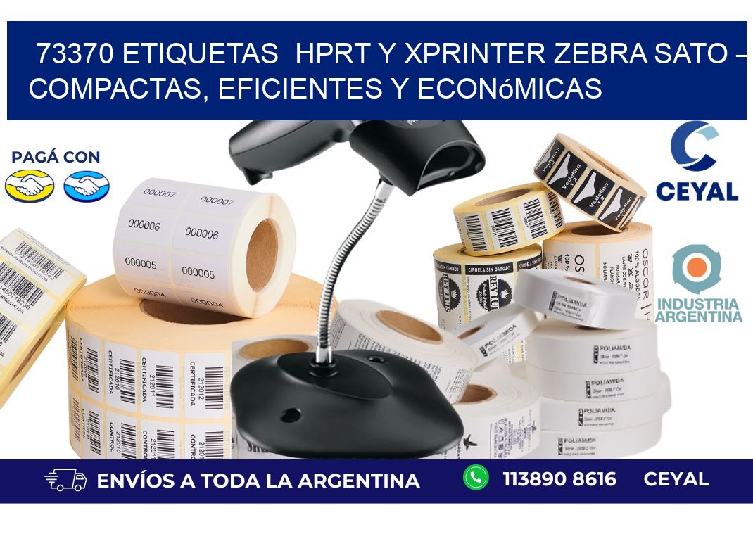 73370 etiquetas  HPRT y Xprinter zebra sato – Compactas, Eficientes y Económicas