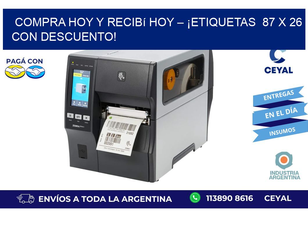 Compra Hoy y Recibí Hoy – ¡Etiquetas  87 x 26 con Descuento!