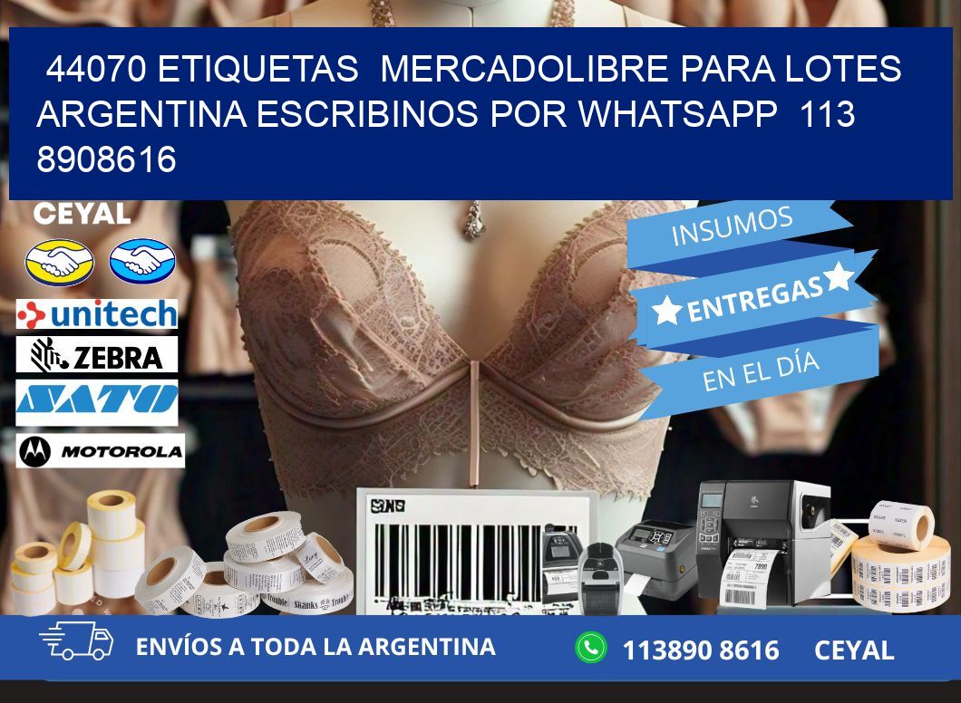 44070 ETIQUETAS  MERCADOLIBRE PARA LOTES ARGENTINA ESCRIBINOS POR WHATSAPP  113 8908616