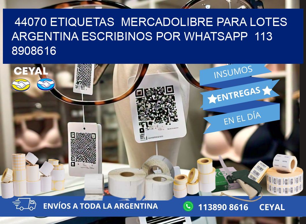 44070 ETIQUETAS  MERCADOLIBRE PARA LOTES ARGENTINA ESCRIBINOS POR WHATSAPP  113 8908616