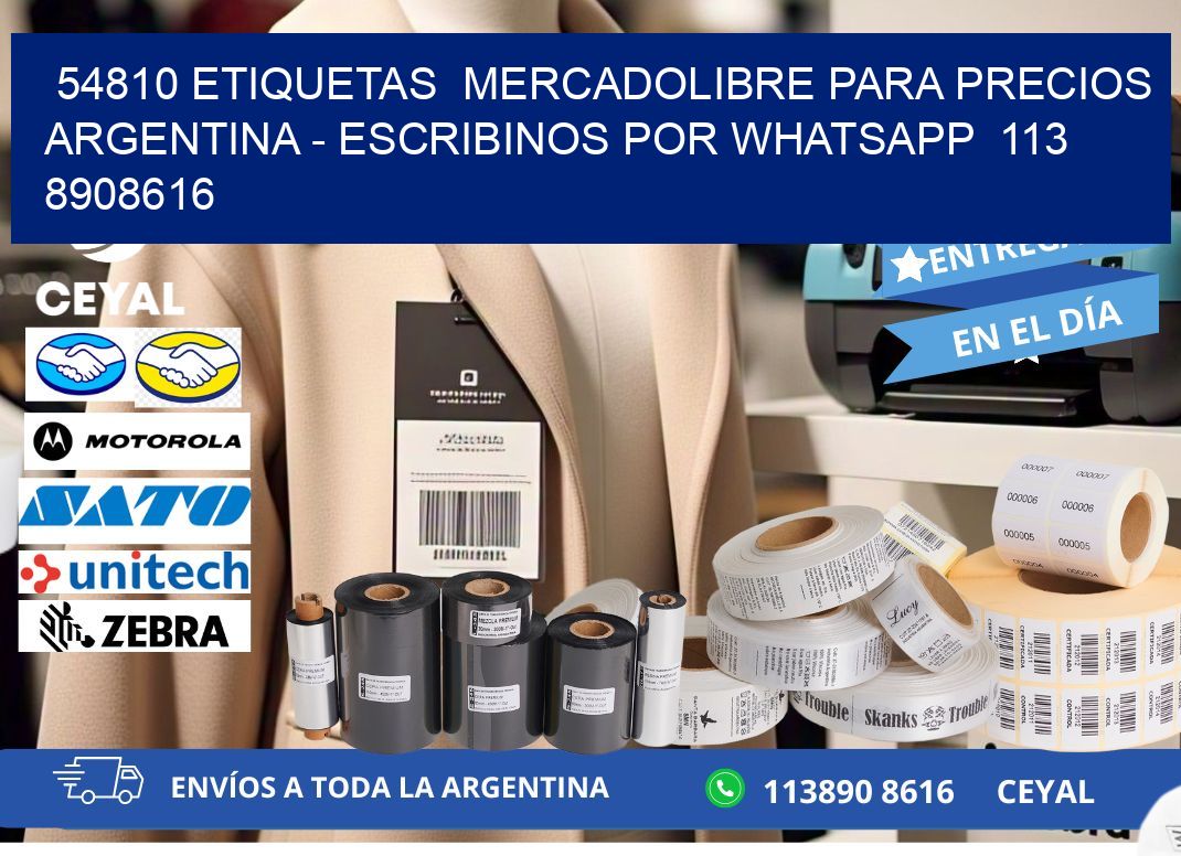54810 ETIQUETAS  MERCADOLIBRE PARA PRECIOS ARGENTINA - ESCRIBINOS POR WHATSAPP  113 8908616