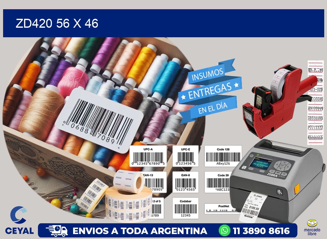 ZD420 56 x 46