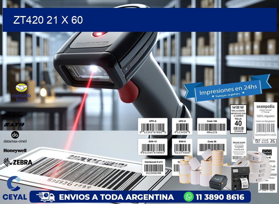 ZT420 21 x 60