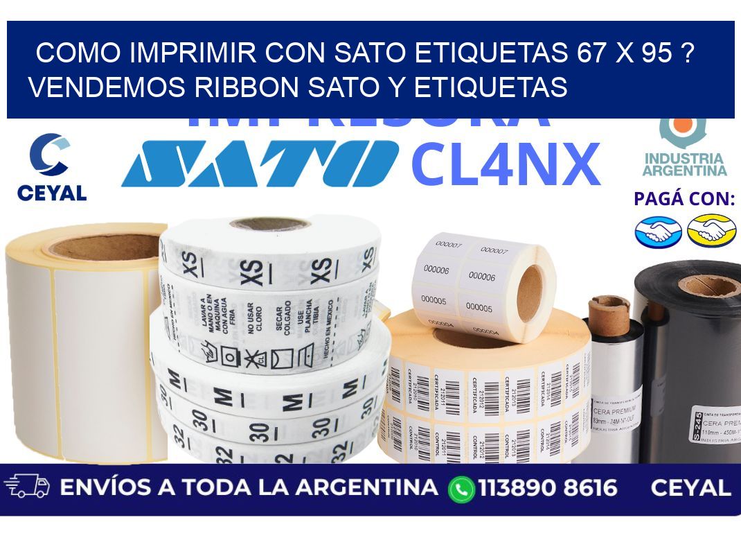 como imprimir con sato etiquetas 67 x 95 ? vendemos ribbon sato y etiquetas