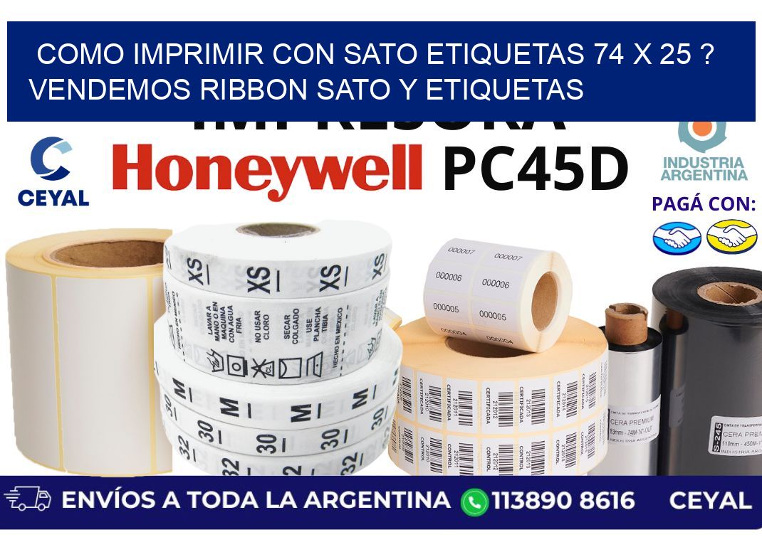 como imprimir con sato etiquetas 74 x 25 ? vendemos ribbon sato y etiquetas