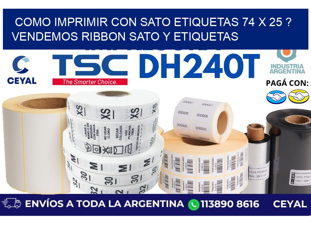 como imprimir con sato etiquetas 74 x 25 ? vendemos ribbon sato y etiquetas