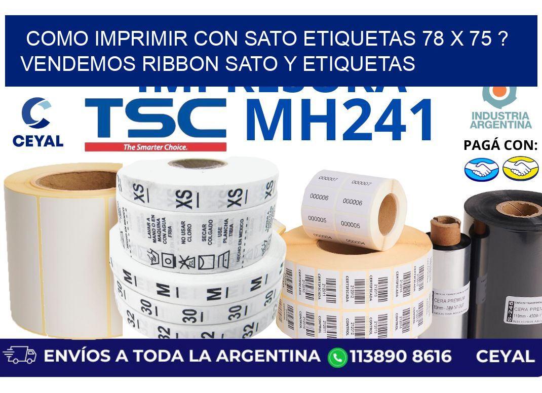 como imprimir con sato etiquetas 78 x 75 ? vendemos ribbon sato y etiquetas