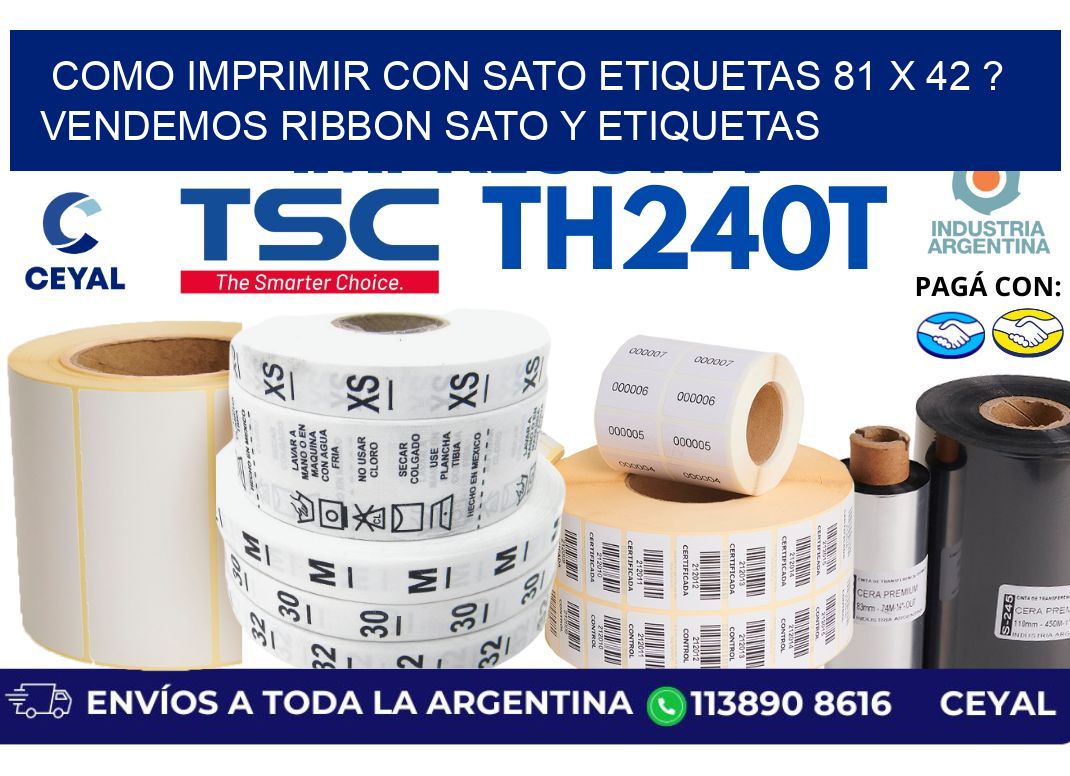como imprimir con sato etiquetas 81 x 42 ? vendemos ribbon sato y etiquetas