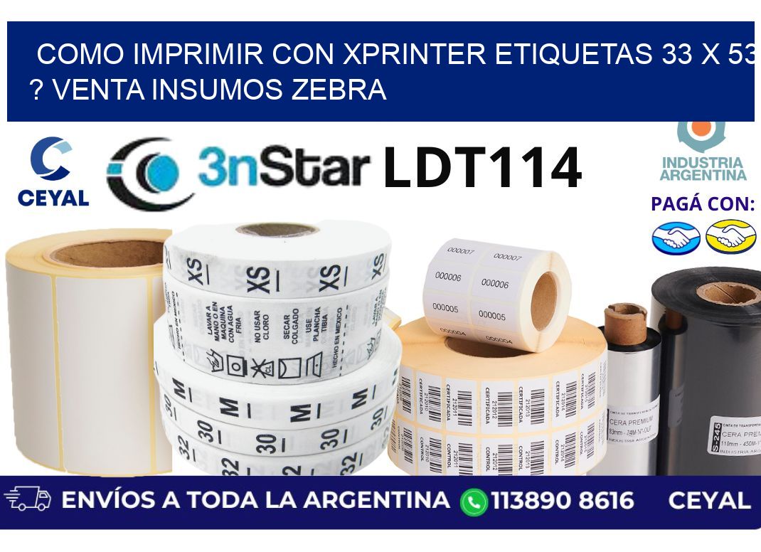 como imprimir con xprinter etiquetas 33 x 53 ? venta insumos zebra