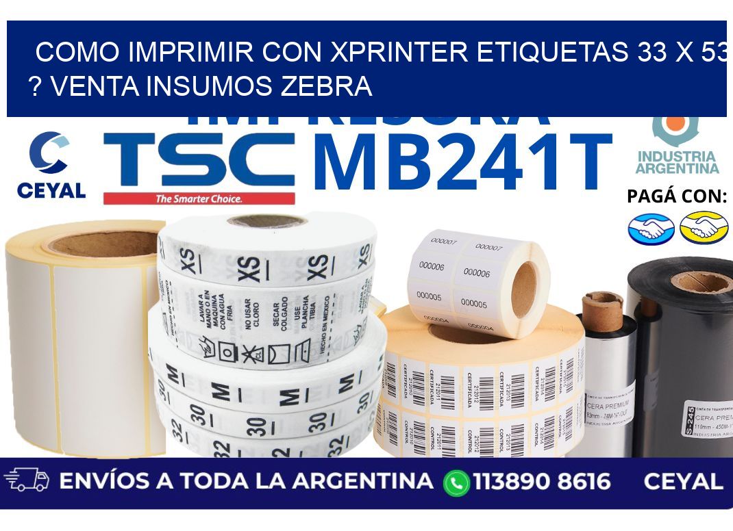 como imprimir con xprinter etiquetas 33 x 53 ? venta insumos zebra