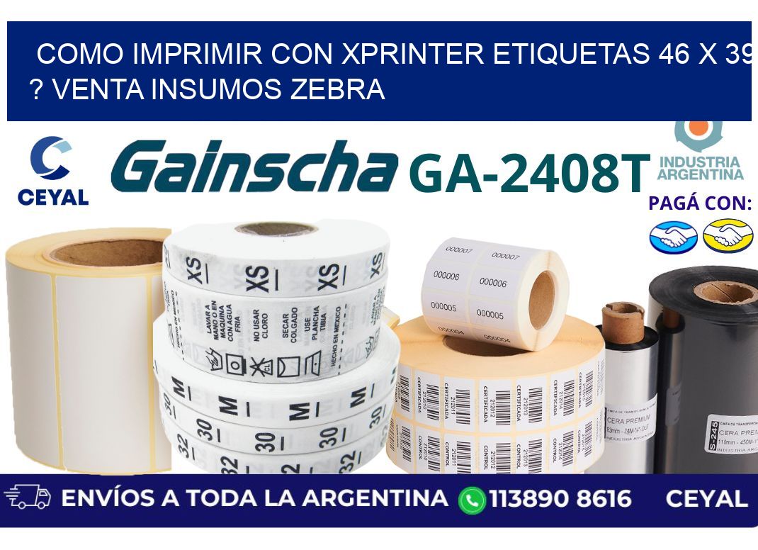 como imprimir con xprinter etiquetas 46 x 39 ? venta insumos zebra