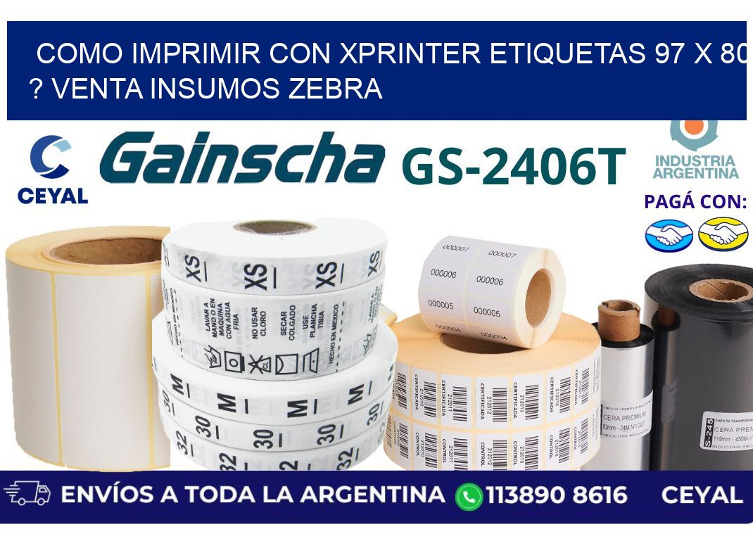 como imprimir con xprinter etiquetas 97 x 80 ? venta insumos zebra