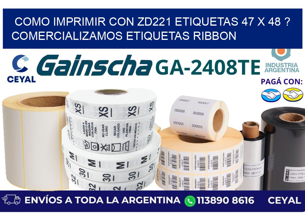 como imprimir con zd221 etiquetas 47 x 48 ? Comercializamos etiquetas ribbon