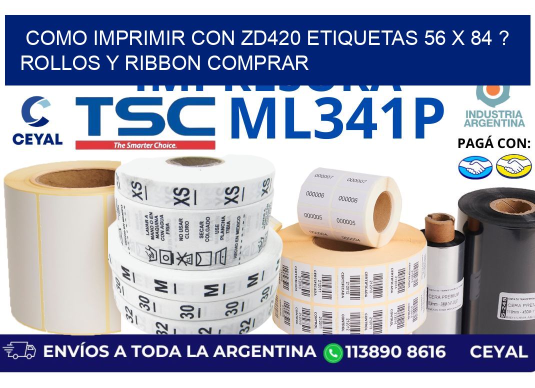 como imprimir con zd420 etiquetas 56 x 84 ? Rollos y Ribbon comprar