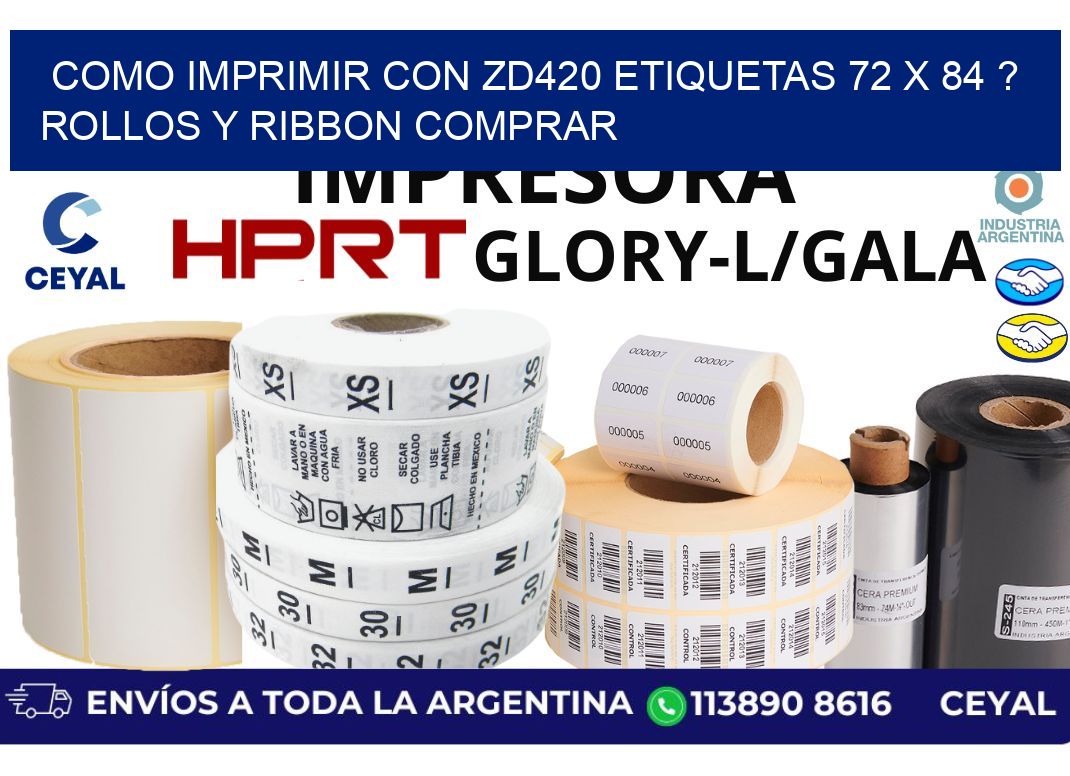 como imprimir con zd420 etiquetas 72 x 84 ? Rollos y Ribbon comprar
