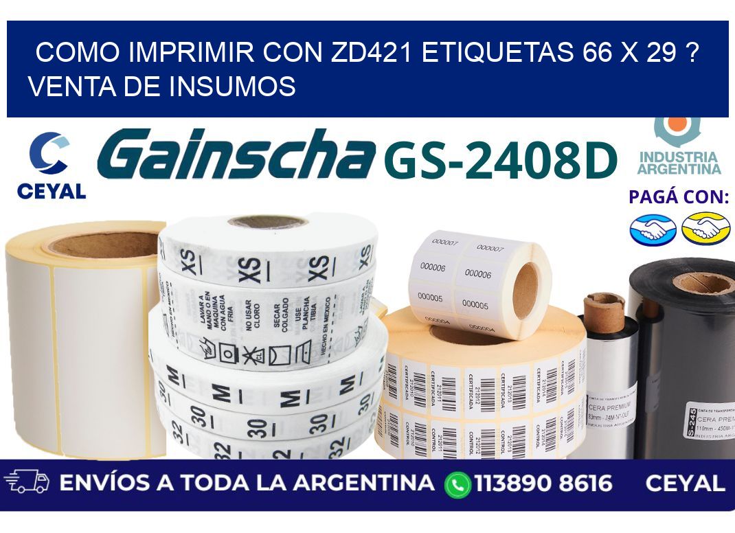 como imprimir con zd421 etiquetas 66 x 29 ? Venta de insumos