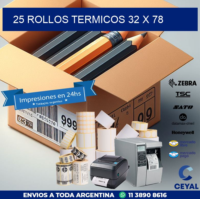 25 ROLLOS TERMICOS 32 x 78