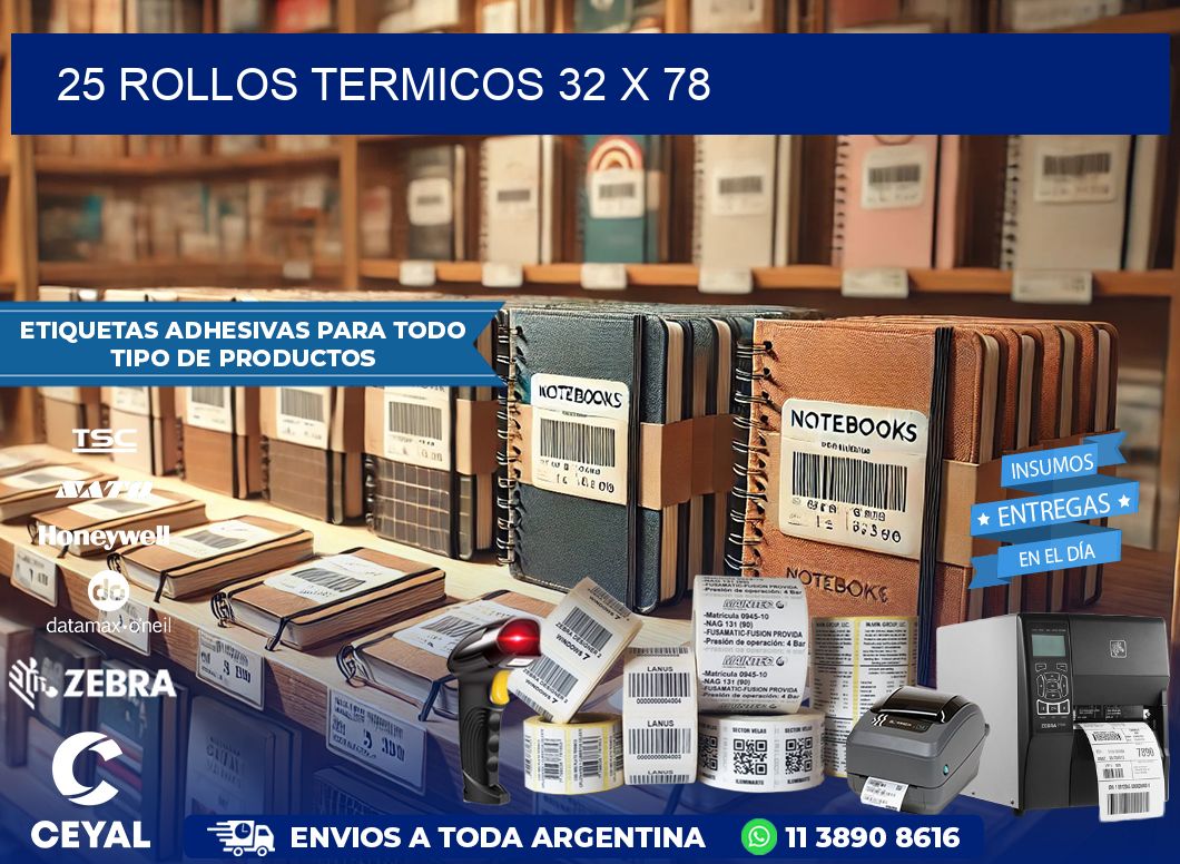 25 ROLLOS TERMICOS 32 x 78