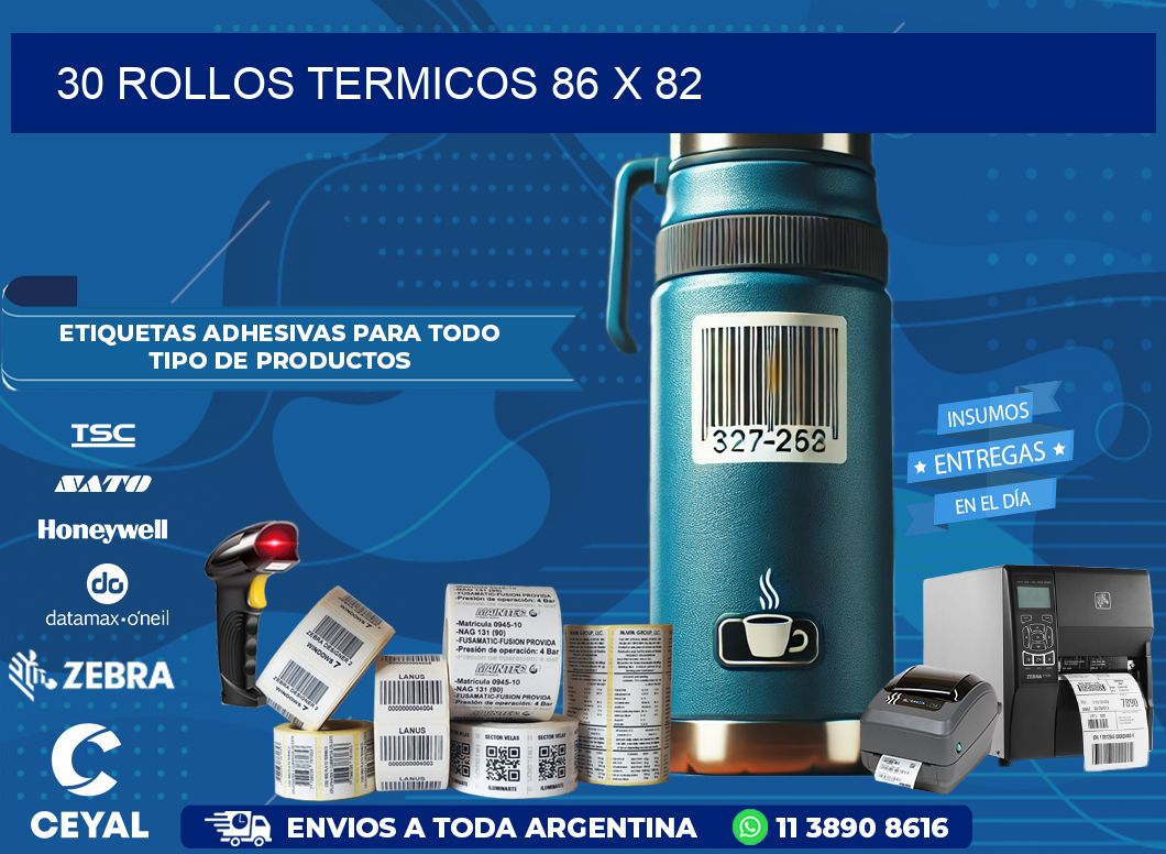 30 ROLLOS TERMICOS 86 x 82