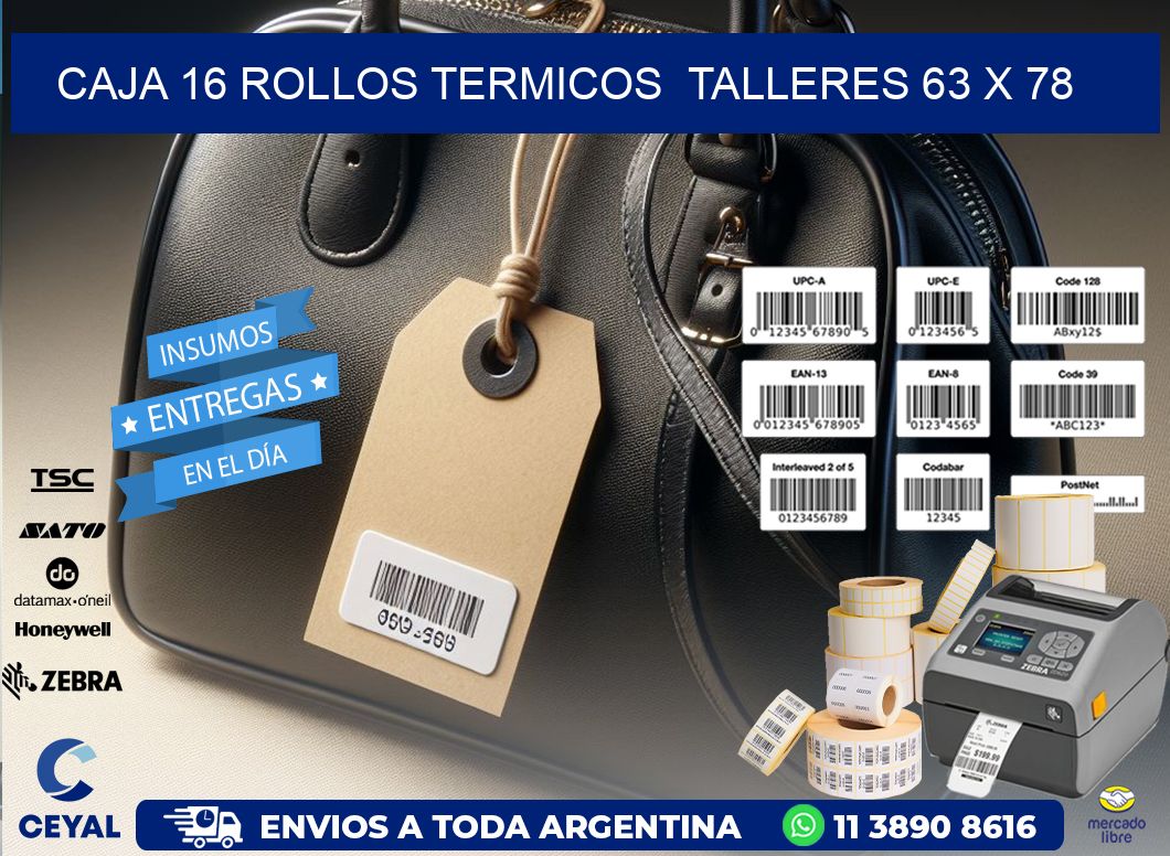 CAJA 16 ROLLOS TERMICOS  TALLERES 63 x 78
