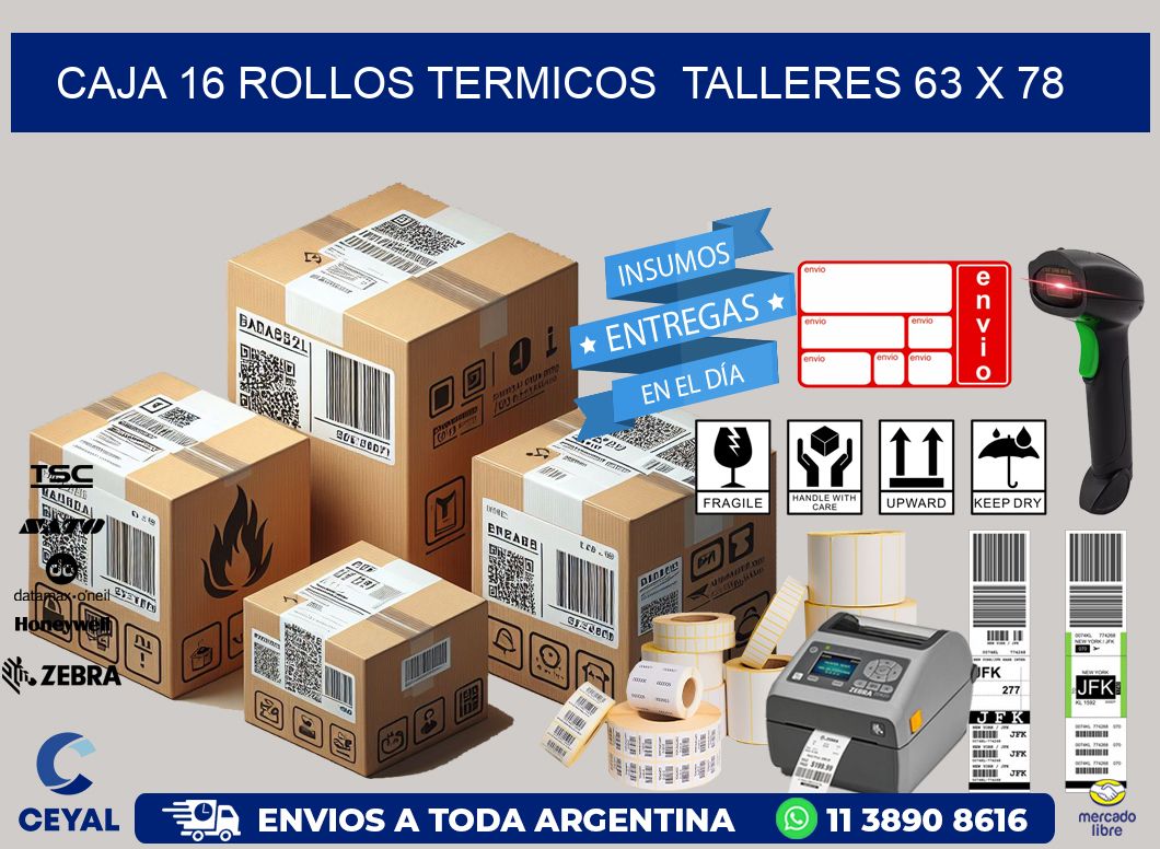 CAJA 16 ROLLOS TERMICOS  TALLERES 63 x 78
