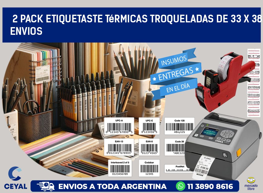 2 pack etiquetaste Térmicas Troqueladas De 33 x 38 ENVIOS