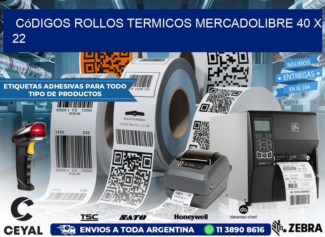 Códigos ROLLOS TERMICOS MERCADOLIBRE 40 x 22