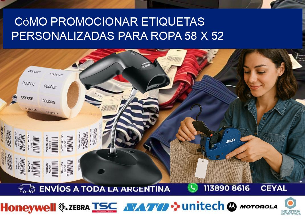 Cómo Promocionar Etiquetas Personalizadas para Ropa 58 x 52