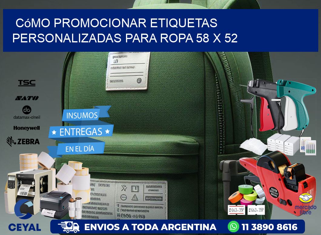 Cómo Promocionar Etiquetas Personalizadas para Ropa 58 x 52