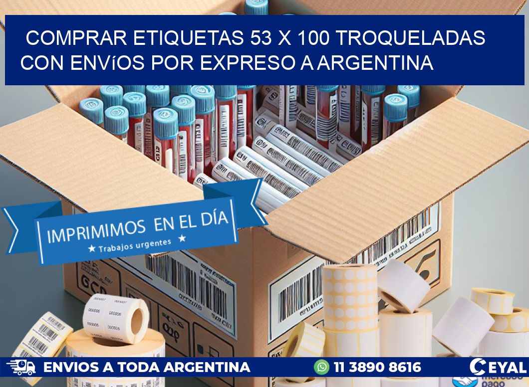 Comprar etiquetas 53 x 100 troqueladas con envíos por expreso a Argentina