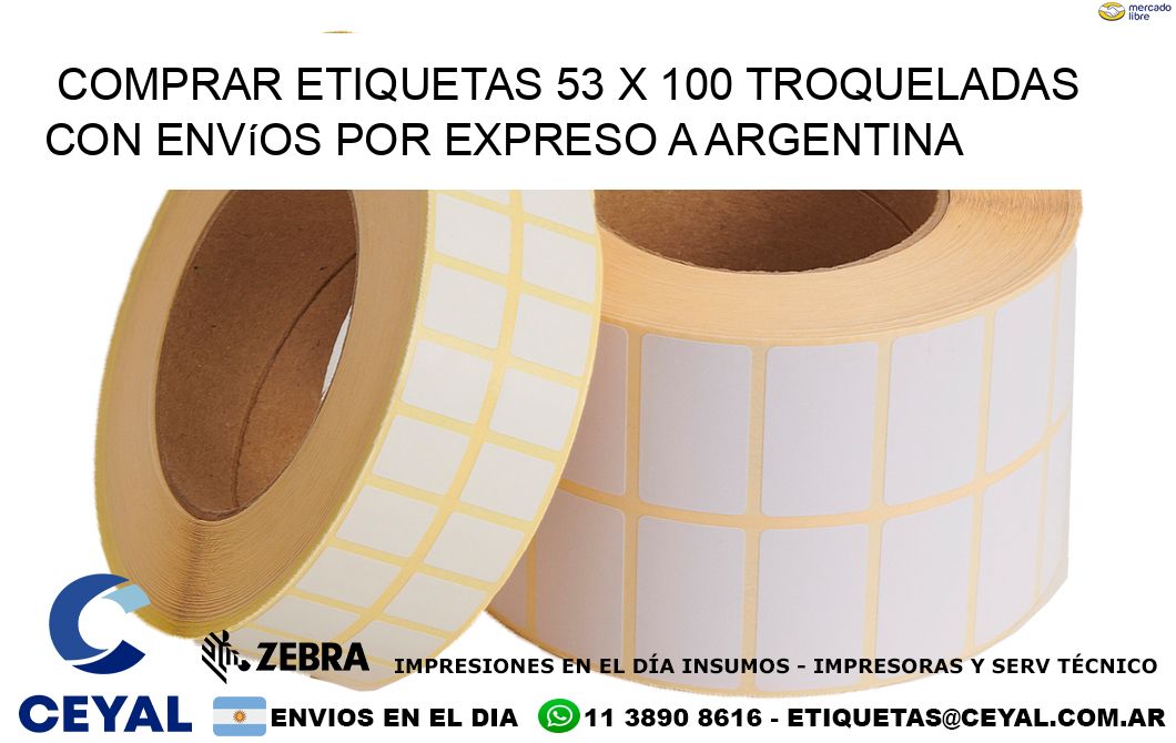 Comprar etiquetas 53 x 100 troqueladas con envíos por expreso a Argentina
