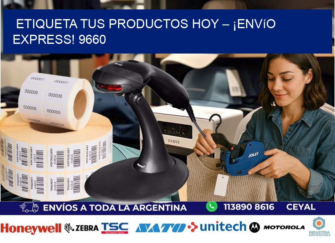 Etiqueta tus Productos Hoy – ¡Envío Express! 9660