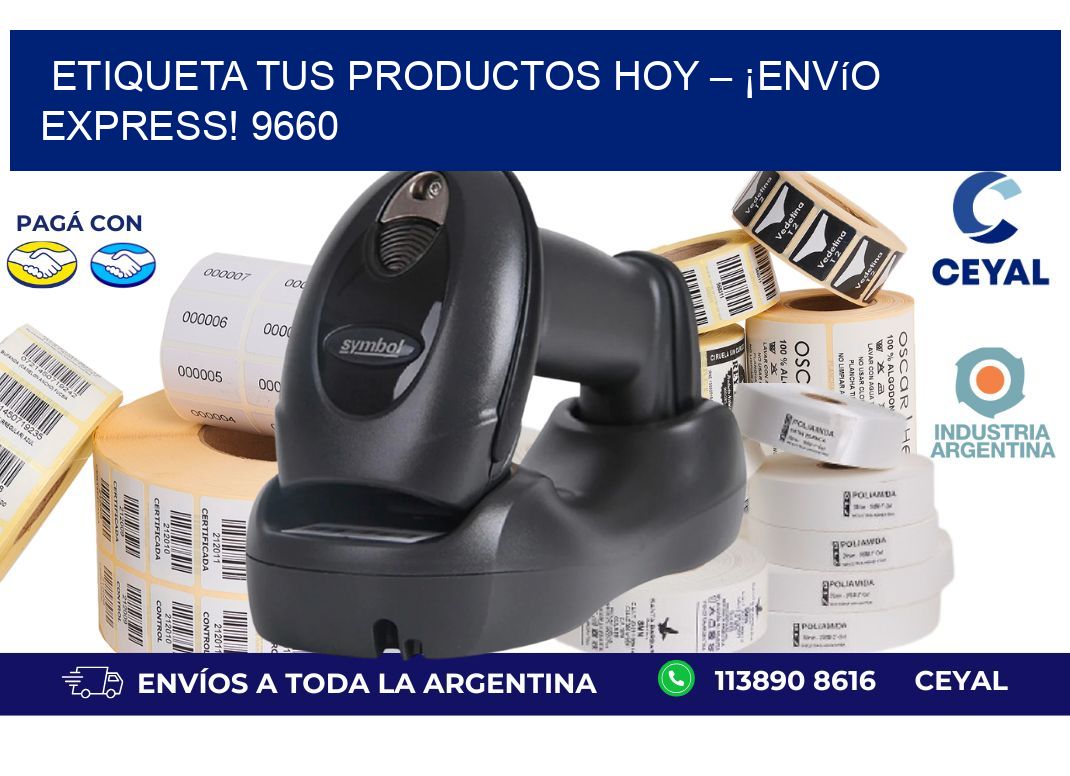 Etiqueta tus Productos Hoy – ¡Envío Express! 9660