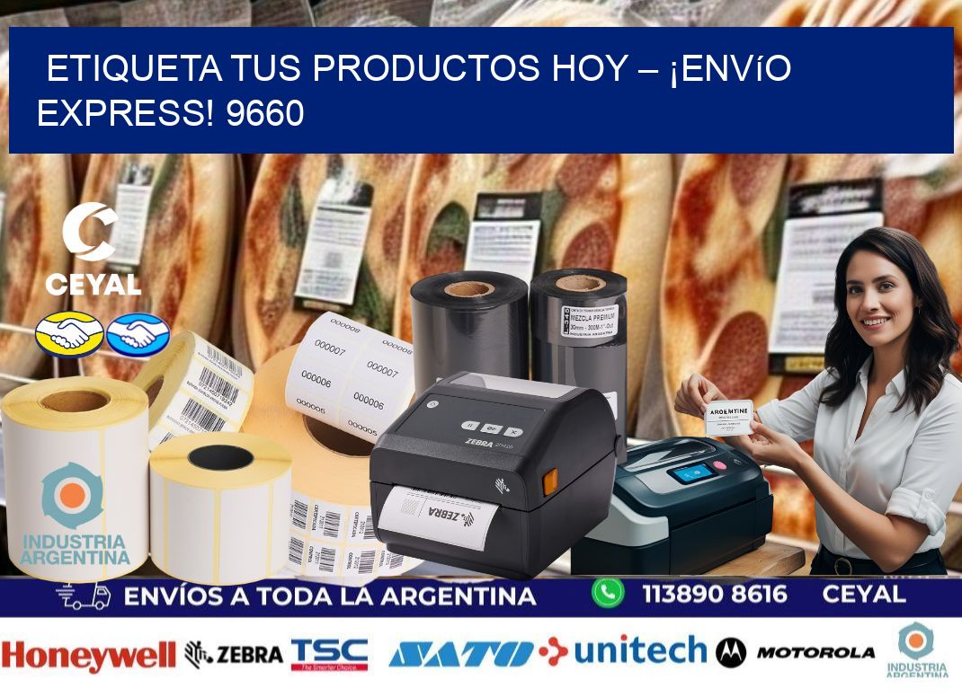 Etiqueta tus Productos Hoy – ¡Envío Express! 9660