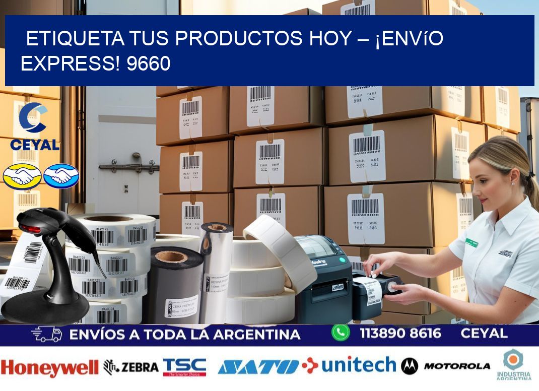 Etiqueta tus Productos Hoy – ¡Envío Express! 9660